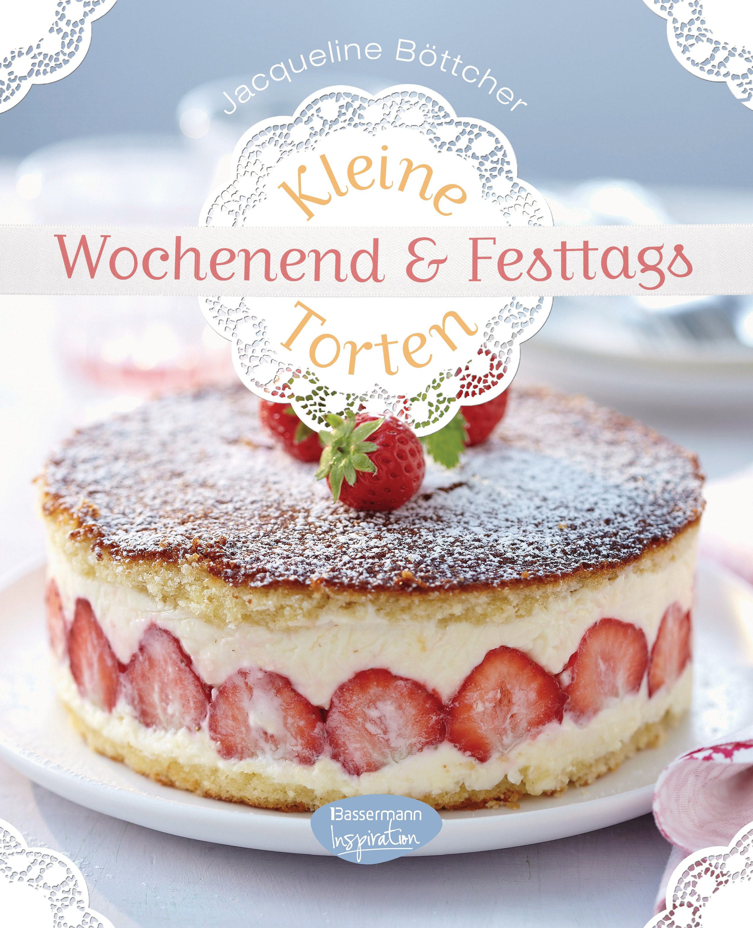 Kleine Wochenend- und Festtagstorten von Jacqueline Boettcher
