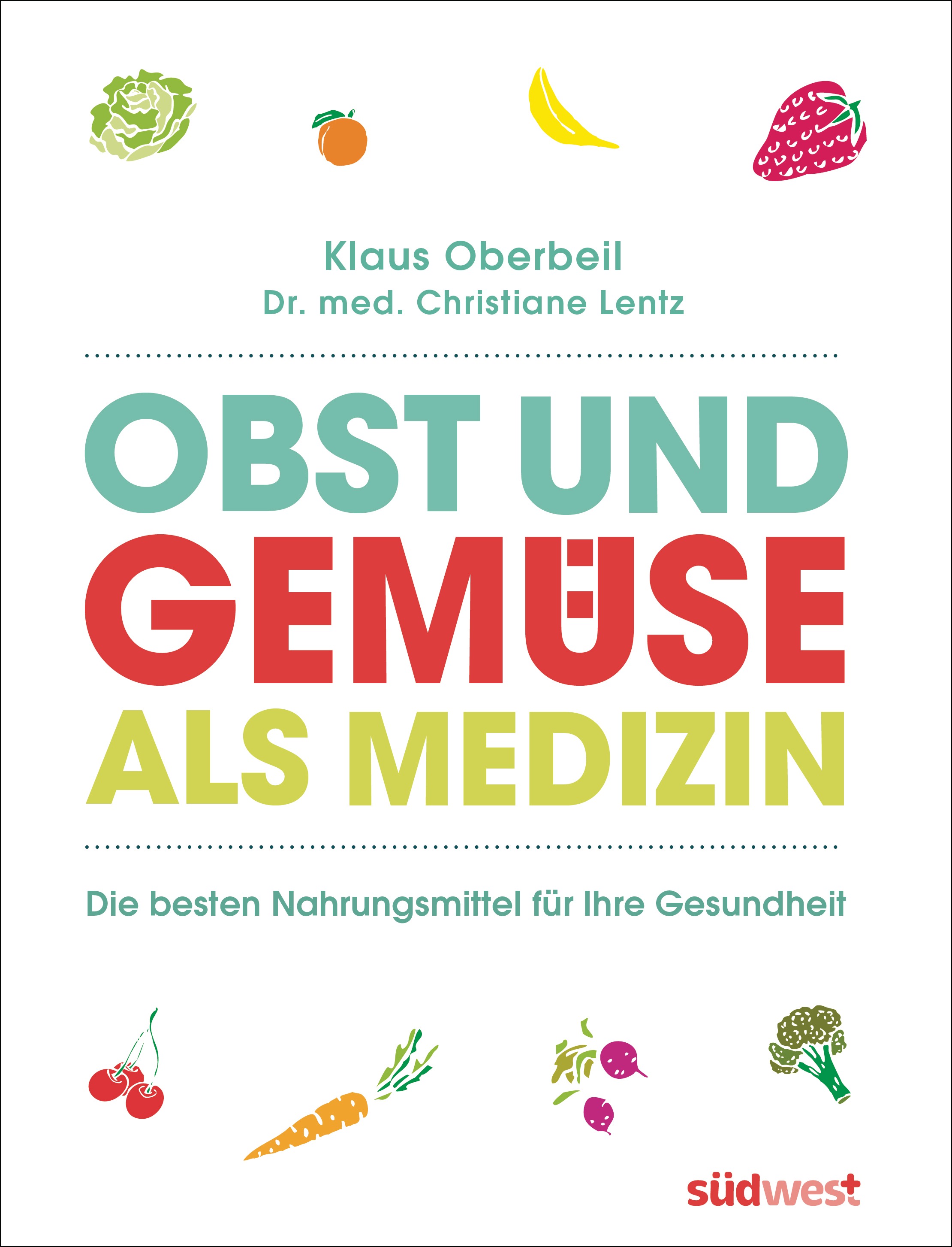 Obst und Gemuese als Medizin von Klaus Oberbeil