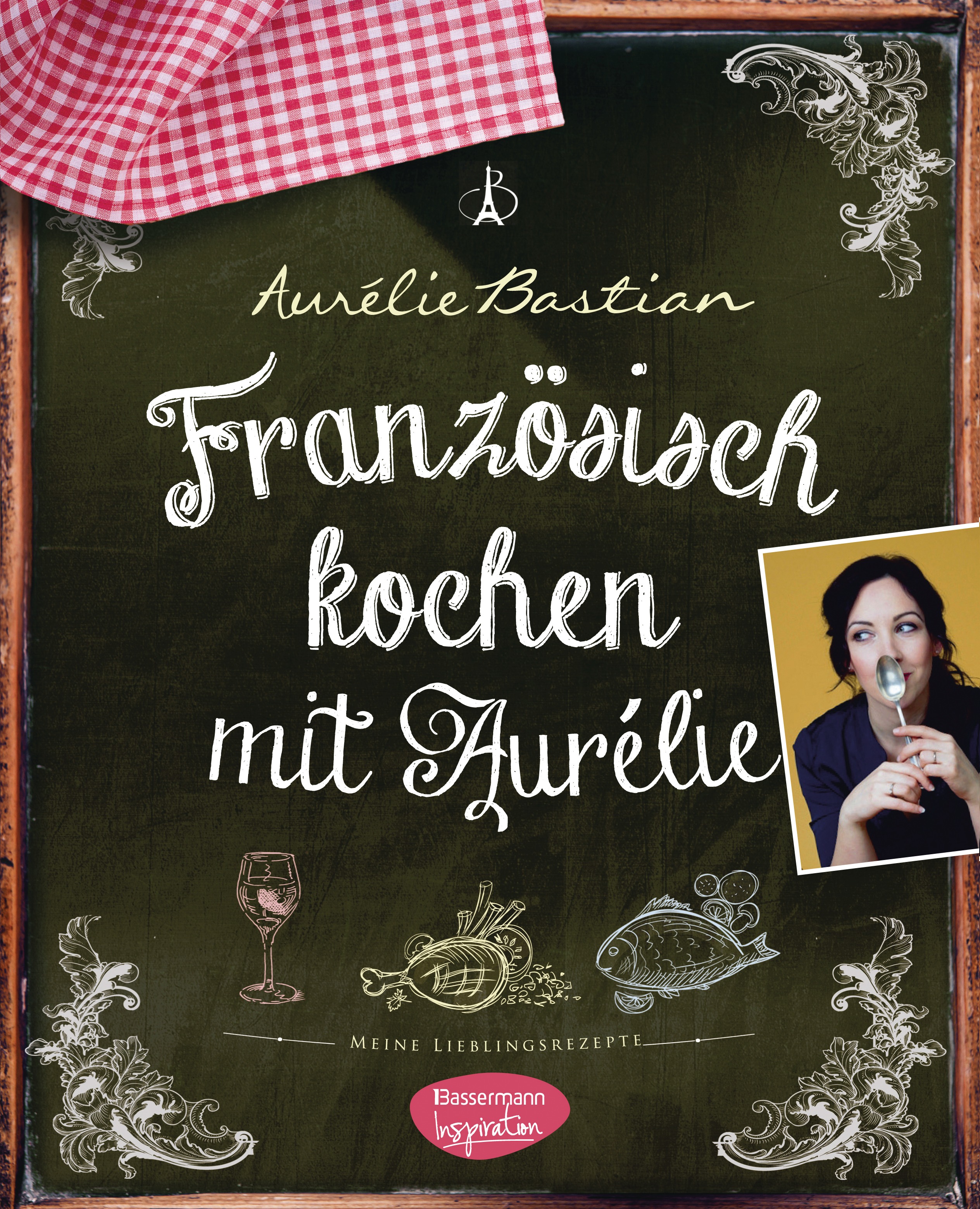 Franzoesisch kochen mit Aurelie von Aurelie Bastian